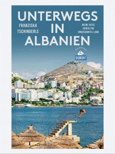 Franziska Tschinderle Unterwegs in Albanien